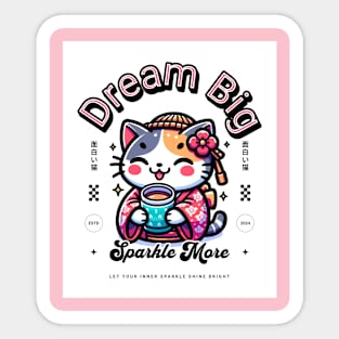 Dream Big, Sparkle more (cartoon kitty with cup) Sticker